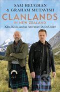 Kniha: Clanlands in New Zealand (Graham McTavish a Sam Heughan). Octopus Publishing Group, 2023 Kniha: Clanlands in New Zealand (Graham McTavish a Sam Heughan). Octopus Publishing Group, 2023