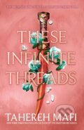 Kniha: These Infinite Threads (Tahereh Mafi). Electric Monkey, 2023 Kniha: These Infinite Threads (Tahereh Mafi). Electric Monkey, 2023