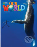 Kniha: Our World Second Edition 2: Student's Book A1 (Gabrielle Pritchard). National Geographic Society Kniha: Our World Second Edition 2: Student's Book A1 (Gabrielle Pritchard). National Geographic Society
