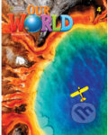 Kniha: Our World Second Edition 4: Workbook Book A1, A2 (Kate Cory-Wright; Sue Harmes). National Geographic Society Kniha: Our World Second Edition 4: Workbook Book A1, A2 (Kate Cory-Wright; Sue Harmes). National Geographic Society