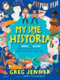 Kniha: My sme história (Greg Jenner). Albatros SK, 2023 Kniha: My sme história (Greg Jenner). Albatros SK, 2023