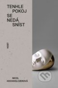 Kniha: Tenhle pokoj se nedá sníst (Nicol Hochholczerová). Host, 2023 Kniha: Tenhle pokoj se nedá sníst (Nicol Hochholczerová). Host, 2023