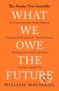 What We Owe The Future - William MacAskill, Oneworld, 2023