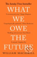 Kniha: What We Owe The Future (William MacAskill). Oneworld, 2023 Kniha: What We Owe The Future (William MacAskill). Oneworld, 2023