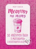 Kniha: Modlitby pre mamy (Mary Carver). Christian Project Support, 2024 Kniha: Modlitby pre mamy (Mary Carver). Christian Project Support, 2024