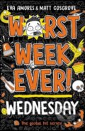 Kniha: Worst Week Ever! Wednesday (Eva Amores a Matt Cosgrove). Simon & Schuster, 2023 Kniha: Worst Week Ever! Wednesday (Eva Amores a Matt Cosgrove). Simon & Schuster, 2023