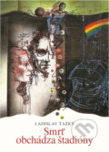 Kniha: Smrť obchádza štadióny (Ladislav Ťažký). Mladé letá, 1990 Kniha: Smrť obchádza štadióny (Ladislav Ťažký). Mladé letá, 1990