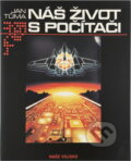 Kniha: Náš život s počítači (Jan Tůma). , 1990 Kniha: Náš život s počítači (Jan Tůma). , 1990