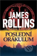 Kniha: Poslední orákulum (James Rollins). BB/art, 2019 Kniha: Poslední orákulum (James Rollins). BB/art, 2019