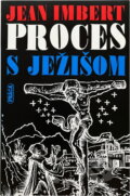 Kniha: Proces s Ježišom (Jean Imbert). , 1991 Kniha: Proces s Ježišom (Jean Imbert). , 1991