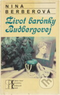 Kniha: Život barónky Budbergovej (Nina Nikolajevna Berberova). Slovenský spisovateľ, 1992 Kniha: Život barónky Budbergovej (Nina Nikolajevna Berberova). Slovenský spisovateľ, 1992