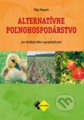 Kniha: Alternatívne poľnohospodárstvo (Oľga Bogová). Expol Pedagogika, 2023 Kniha: Alternatívne poľnohospodárstvo (Oľga Bogová). Expol Pedagogika, 2023