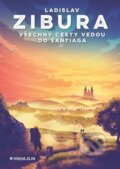 Kniha: Všechny cesty vedou do Santiaga (Ladislav Zibura), 2023 Kniha: Všechny cesty vedou do Santiaga (Ladislav Zibura), 2023