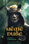 Kniha: Němé duše (Jitka Ládrová). Host, 2023 Kniha: Němé duše (Jitka Ládrová). Host, 2023