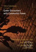 Kniha: Queer Encounters with Communist Power (Věra Sokolová). Karolinum, 2021 Kniha: Queer Encounters with Communist Power (Věra Sokolová). Karolinum, 2021