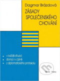 Kniha: Zásady společenského chování : v každé situaci, doma i v cizině, z diplomatického protokolu (Dagmar Brázdová). Road, 1991 Kniha: Zásady společenského chování : v každé situaci, doma i v cizině, z diplomatického protokolu (Dagmar Brázdová). Road, 1991