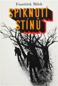 Kniha: Spiknutí stínů (František Bálek). , 1975 Kniha: Spiknutí stínů (František Bálek). , 1975