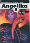 Kniha: Angelika sa búri (Anne Golon a Serge Golon). Slovenský spisovateľ, 1972 Kniha: Angelika sa búri (Anne Golon a Serge Golon). Slovenský spisovateľ, 1972