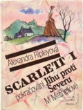 Kniha: Scarlett : pokračování Jihu proti Severu M. Mitchellové (Alexandra Ripley). Naše vojsko, 1992 Kniha: Scarlett : pokračování Jihu proti Severu M. Mitchellové (Alexandra Ripley). Naše vojsko, 1992