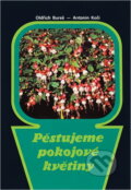 Kniha: Pěstujeme pokojové květiny (Antonín Kočí a Oldřich Bureš). , 1988 Kniha: Pěstujeme pokojové květiny (Antonín Kočí a Oldřich Bureš). , 1988