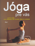 Kniha: Jóga pre vás (Tara Fraser), 2005 Kniha: Jóga pre vás (Tara Fraser), 2005