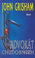 Kniha: Advokát chudobných (John Grisham), 2005 Kniha: Advokát chudobných (John Grisham), 2005