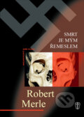 Kniha: Smrt je mým řemeslem (Robert Merle). Naše vojsko CZ, 2007 Kniha: Smrt je mým řemeslem (Robert Merle). Naše vojsko CZ, 2007
