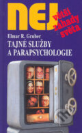 Kniha: Tajné služby a parapsychologie (Elmar R. Gruber). Dialog, 2005 Kniha: Tajné služby a parapsychologie (Elmar R. Gruber). Dialog, 2005