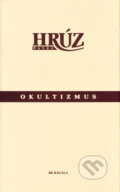 Kniha: Okultizmus (Pavel Hrúz). L.C.A., 2005 Kniha: Okultizmus (Pavel Hrúz). L.C.A., 2005