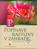 Kniha: Popínavé rastliny v záhrade (Daniela Krajčovičová). Computer Press, 2005 Kniha: Popínavé rastliny v záhrade (Daniela Krajčovičová). Computer Press, 2005