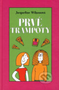 Kniha: Prvé trampoty (Jacqueline Wilson). Slovart, 2005 Kniha: Prvé trampoty (Jacqueline Wilson). Slovart, 2005