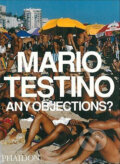 Kniha: Any Objections? (Mario Testino). Phaidon, 2005 Kniha: Any Objections? (Mario Testino). Phaidon, 2005