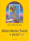 Kniha: Rider - Waite Tarot v praxi (Peter Schöber-Paweska), 2006 Kniha: Rider - Waite Tarot v praxi (Peter Schöber-Paweska), 2006