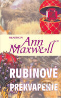 Kniha: Rubínové prekvapenie (Ann Maxwell). Remedium, 2005 Kniha: Rubínové prekvapenie (Ann Maxwell). Remedium, 2005