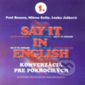 Audiokniha: Say it in english - (konverzácia pre pokročilých) - 3 CD (Lenka Ježková, Milena Kelly a Paul Benson), 2005 Audiokniha: Say it in english - (konverzácia pre pokročilých) - 3 CD (Lenka Ježková, Milena Kelly a Paul Benson), 2005