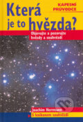Kniha: Která je to hvězda? - Objevujte a pozorujte hvězdy a souhvězdí (Joachim Herrmann). BETA - Dobrovský, 2005 Kniha: Která je to hvězda? - Objevujte a pozorujte hvězdy a souhvězdí (Joachim Herrmann). BETA - Dobrovský, 2005