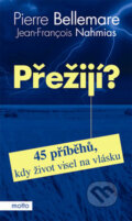Kniha: Přežijí? (Pierre Bellemare a Jean-François Nahmias). Motto, 2005 Kniha: Přežijí? (Pierre Bellemare a Jean-François Nahmias). Motto, 2005