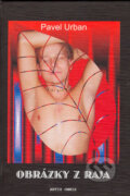 Kniha: Obrázky z raja (Pavel Urban). Artis Omnis, 2005 Kniha: Obrázky z raja (Pavel Urban). Artis Omnis, 2005