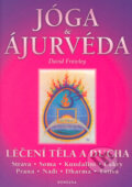 Kniha: Jóga & ájurvéda (David Frawley). Aquamarin&Fontána, 2004 Kniha: Jóga & ájurvéda (David Frawley). Aquamarin&Fontána, 2004