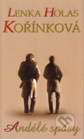 Kniha: Andělé spásy (Lenka Holas Kořínková). MF, sro, 2005 Kniha: Andělé spásy (Lenka Holas Kořínková). MF, sro, 2005