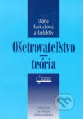 Kniha: Ošetrovateľstvo - teória (Dana Farkašová a kolektív), 2005 Kniha: Ošetrovateľstvo - teória (Dana Farkašová a kolektív), 2005
