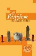 Kniha: Pastýřem dětského srdce (Tedd Tripp). Návrat domů, 2005 Kniha: Pastýřem dětského srdce (Tedd Tripp). Návrat domů, 2005