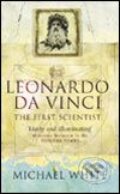 Kniha: Leonardo: First Scientist (Michael White). Time warner, 2005 Kniha: Leonardo: First Scientist (Michael White). Time warner, 2005