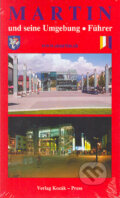 Martin und seine Umgebung (Autorský kolektiv). Kozák-Press, 2005 Martin und seine Umgebung (Autorský kolektiv). Kozák-Press, 2005