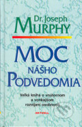 Kniha: Moc nášho podvedomia (Joseph Murphy). Aktuell, 2004 Kniha: Moc nášho podvedomia (Joseph Murphy). Aktuell, 2004