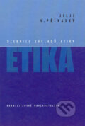Učebnice základů etiky - Jiljí V. Příkaský, Karmelitánské nakladatelství, 2000