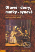 Kniha: Otcové - dcery, matky - synové (Verena Kastová). Portál, 2004 Kniha: Otcové - dcery, matky - synové (Verena Kastová). Portál, 2004