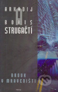 Kniha: Brouk v mraveništi (Arkadij Strugackij a Boris Strugackij). Triton, 2005 Kniha: Brouk v mraveništi (Arkadij Strugackij a Boris Strugackij). Triton, 2005