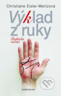 Kniha: Výklad z ruky (Christiane Eisler-Mertzová). Knižní klub, 2005 Kniha: Výklad z ruky (Christiane Eisler-Mertzová). Knižní klub, 2005