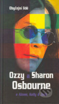 Kniha: Obyčejní lidé (Ozzy Osbourne, Sharon Osbourne, Aimee Osbourne, Kelly Osbourne a Jack Osbourne). Zems, 2005 Kniha: Obyčejní lidé (Ozzy Osbourne, Sharon Osbourne, Aimee Osbourne, Kelly Osbourne a Jack Osbourne). Zems, 2005